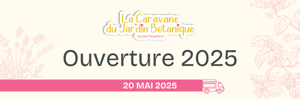 La Caravane du Jardin Botanique 1 Ouverture Caravane 2025